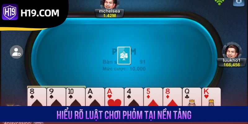 Hiểu rõ luật chơi Phỏm tại nền tảng