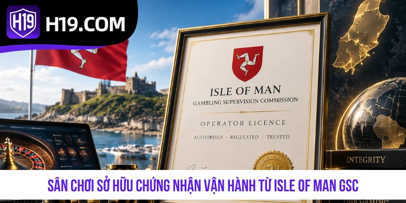 Sân chơi sở hữu chứng nhận vận hành từ Isle of Man GSC
