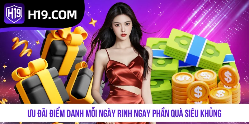 Ưu đãi điểm danh mỗi ngày rinh ngay phần quà siêu khủng
